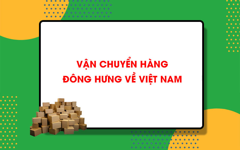 Vận chuyển Đông Hưng Việt Nam